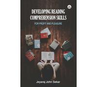 DEVELOPING READING COMPREHENSION SKILLS: FOR PROFIT AND PLEASURE