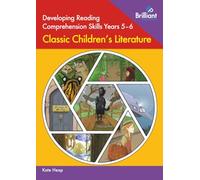 Developing Reading Comprehension Skills Years 5-6: Classic Children's Literature