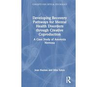 Developing Recovery Pathways for Mental Health Disorders Through Creative Coproduction: A Case Study of Anorexia Nervosa
