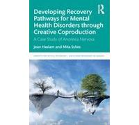 Developing Recovery Pathways For Mental Health Disorders Through Creative Coproduction
