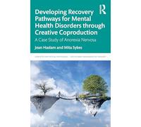 Developing Recovery Pathways for Mental Health Disorders through Creative Coproduction