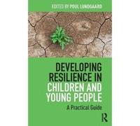 Developing Resilience in Children and Young People: A Practical Guide - [Version Originale] Inconnu (Auteur)
