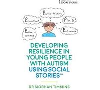 Developing Resilience in Young People with Autism using Social Stories by Siobhan Timmins Siobhan Timmins, (Auteur)