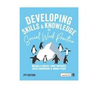 Developing Skills And Knowledge For Social Work Practice