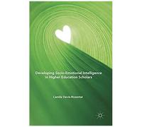 Developing Socio-Emotional Intelligence In Higher Education Scholars
