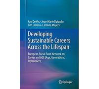 Developing Sustainable Careers Across The Lifespan : European Social Fund Network On 'career And Age (Age, Generations, Experience)