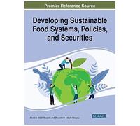Developing Sustainable Food Systems, Policies, And Securities