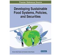 Developing Sustainable Food Systems, Policies, And Securities