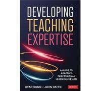 Developing Teaching Expertise by Hattie & John The University of Melbourne & Australia Hattie John The University of Melbourne Australia (Auteur)