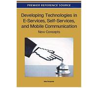 Developing Technologies In E-Services, Self-Services, And Mobile Communication