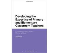 Developing the Expertise of Primary and Elementary Classroom Teachers - [Version Originale] Inconnu (Auteur)