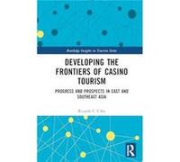 Developing the Frontiers of Casino Tourism - Ricardo C.S. Siu - Taylor amp Francis Ltd - Livre en Anglais - Hardback Ricardo C.S. SiuRicardo C.S. Siu (Auteur)