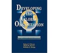 Developing the Global Organization: Strategies for Human Resource Professionals Moran, Robert T., Stripp J. D. , William G., Harris, Philip R. (Auteur)
