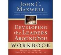 Developing the Leaders Around You by John C. Maxwell John C. Maxwell (Auteur)