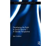 Developing The Right To Social Security - A Gender Perspective