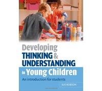 Developing Thinking And Understanding in Young Children: An Introduction For Students