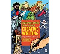 Developing Thinking Skills Through Creative Writing