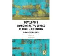 Developing Transformative Spaces in Higher Education: Learning to Transgress (Routledge Research in Higher Education) - [Version Originale] Inconnu (Auteur)