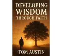 Developing Wisdom Through Faith