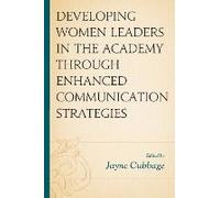 Developing Women Leaders In The Academy Through Enhanced Communication Strategies