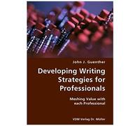 Developing Writing Strategies For Professionals- Meshing Value With Each Professional