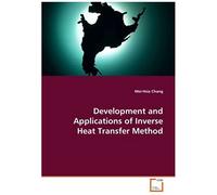 Development And Applications Of Inverse Heat Transfer Method