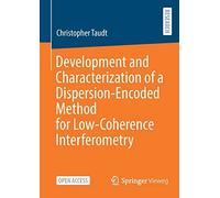 Development And Characterization Of A Dispersion-Encoded Method For Low-Coherence Interferometry