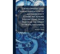 Development and Characterization of an Emergency Communications System Using Near Vertical Incident Skywave Antennas