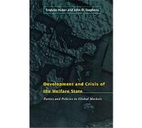 Development and Crisis of the Welfare State Evelyne Huber, John D. Stephens (Auteur)