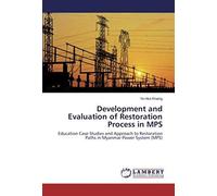 Development And Evaluation Of Restoration Process In Mps: Education Case Studies And Approach To Restoration Paths In Myanmar Power System (Mps)