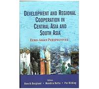 Development And Regional Cooperation In Central Asia And South Asia