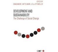 Development And Sustainability Alberto D Cimadamore, Gro Therese Lie, Maurice B Mittelmark, Fungisai P Gwanzura Ottemoller (Auteur)