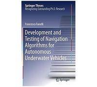 Development And Testing Of Navigation Algorithms For Autonomous Underwater Vehicles