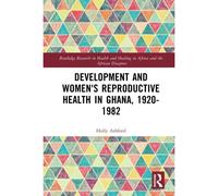 Development And Women's Reproductive Health In Ghana, 1920-1982