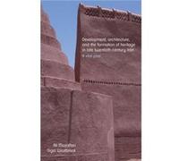 Development Architecture and the Formation of Heritage in Late TwentiethCentury Iran by Nigel Westbrook Nigel Westbrook (Auteur)