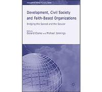 Development, Civil Society and Faith-Based Organizations, International Political Economy Series Gerard Clarke (Auteur)