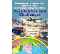 Development Cooperation between India and Neighbouring Countries: Possibilities and Challenges