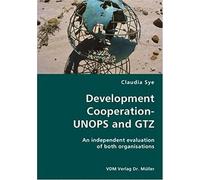 Development Cooperation-Unops And Gtz- An Independent Evaluation Of Both Organisations