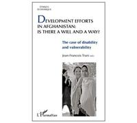 Development Efforts In Afghanistan: Is There A Will And A Way ?