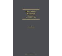 Development Governor: Sir Geoffrey Colby - A Biography