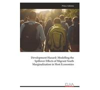 Development Hazard: Modelling the Spillover Effects of Migrant Youth Marginalization in Host Economies