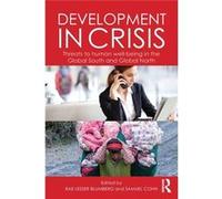 Development In Crisis: Threats To Human Well-Being In The Global South And Global North (Paperback) Rae Lesser Blumberg, Samuel Cohn (Auteur)