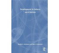 Development in Infancy by Marc H. UNICEF and Institute for Fiscal Studies and National Institute of Child Health and Human Development Bornstein Marc H. UNICEF and Institute for Fiscal Studies and Nat