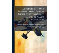 Development of a Flapping Wing Design Incorporating Shape Memory Alloy Actuation
