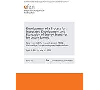 Development Of A Process For Integrated Development And Evaluation Of Energy Scenarios For Lower Saxony. Final Report Of The Research Project Neds - Nachhaltige Energieversorgung Niedersachsen
