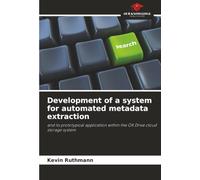 Development of a system for automated metadata extraction: and its prototypical application within the OX Drive cloud storage system