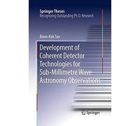 Development Of Coherent Detector Technologies For Sub-Millimetre Wave Astronomy Observations