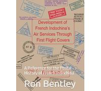 Development of French Indochina’s Air Services Through First Flight Covers