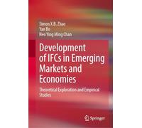 Development of Ifcs in Emerging Markets and Economies: Theoretical Exploration and Empirical Studies