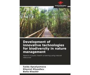 Development of innovative technologies for biodiversity in nature management: Aspects of public health screening using natural resources